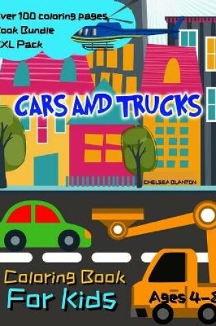 Cover of Cars and Trucks Coloring Book for Kids Ages 4-8