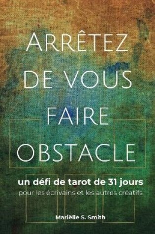 Cover of Arretez de vous faire obstacle
