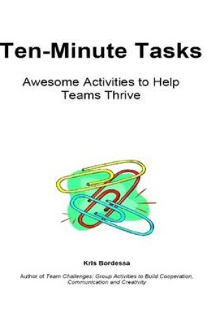 Cover of Ten-Minute Tasks: Awesome Activities to Help Teams Thrive