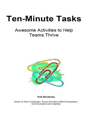 Book cover for Ten-Minute Tasks: Awesome Activities to Help Teams Thrive