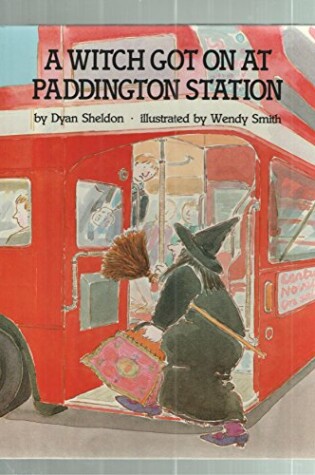 Cover of Sheldon & Smith : Witch Got on at Paddington Station