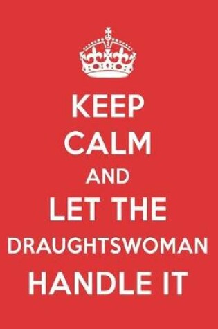 Cover of Keep Calm and Let the Draughtswoman Handle It