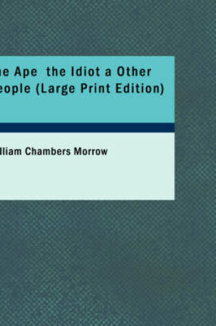 Cover of The Ape the Idiot a Other People