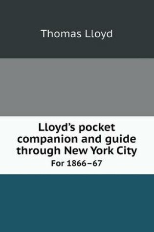 Cover of Lloyd's pocket companion and guide through New York City For 1866-67