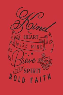 Book cover for "Kind Heart, Wise Mind, Brave Spirit, Bold Faith"