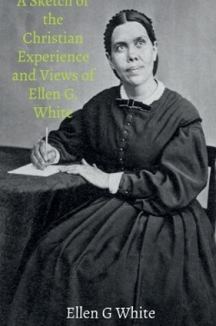 Cover of A Sketch of the Christian Experience and Views of Ellen G. White