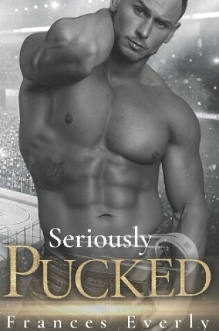 Cover of Seriously Pucked