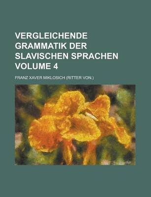 Book cover for Vergleichende Grammatik Der Slavischen Sprachen Volume 4