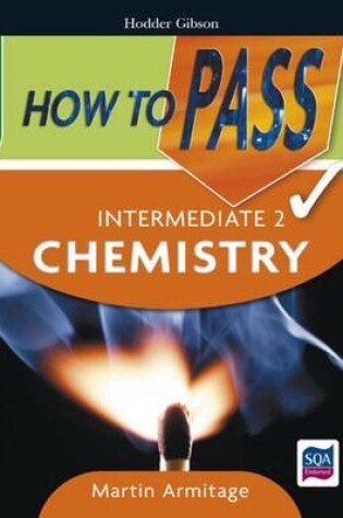 Cover of How to Pass Intermediate 2 Chemistry