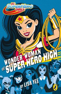 Wonder Woman at Super Hero High by Lisa Yee
