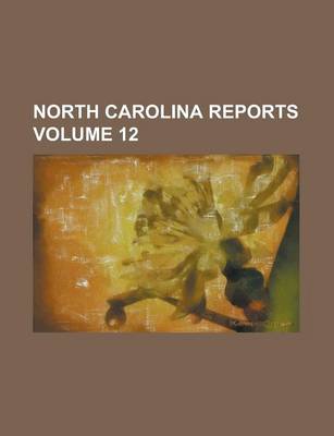 Book cover for North Carolina Reports Volume 12
