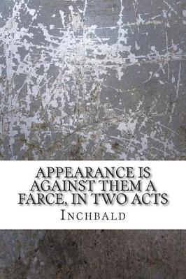 Cover of Appearance is against them A farce, in two acts