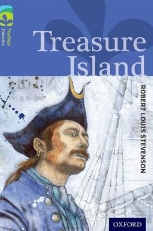 Cover of Oxford Reading Tree TreeTops Classics: Level 17: Treasure Island