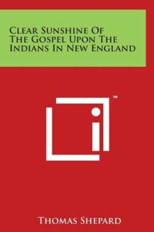 Cover of Clear Sunshine of the Gospel Upon the Indians in New England