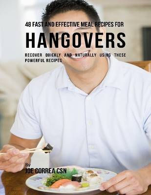 Book cover for 48 Fast and Effective Meal Recipes for Hangovers: Recover Quickly and Naturally Using These Powerful Recipes
