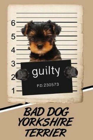 Cover of Bad Dog Yorkshire Terrier