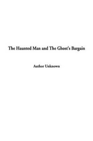 Cover of Haunted Man and the Ghost's Bargain