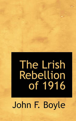 Book cover for The Lrish Rebellion of 1916