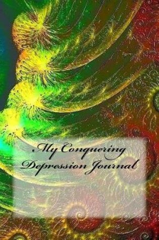 Cover of My Conquering Depression Journal