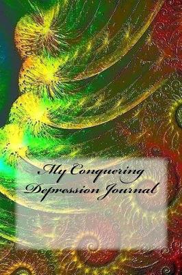 Book cover for My Conquering Depression Journal