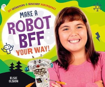 Cover of Make a Robot Bff Your Way!