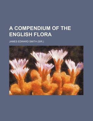 Book cover for A Compendium of the English Flora