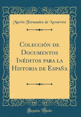 Book cover for Coleccion de Documentos Ineditos Para La Historia de Espana (Classic Reprint)