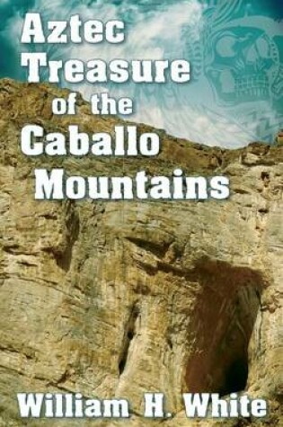 Cover of Aztec Treasure of the Caballo Mountains