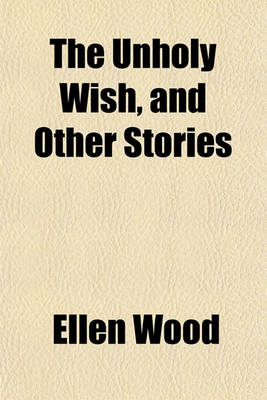 Book cover for The Unholy Wish, and Other Stories