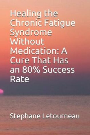 Cover of Healing the Chronic Fatigue Syndrome Without Medication