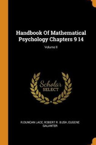 Cover of Handbook of Mathematical Psychology Chapters 9 14; Volume II