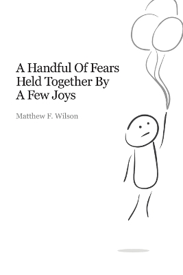 Book cover for A Handful of Fears Held Together by a Few Joys