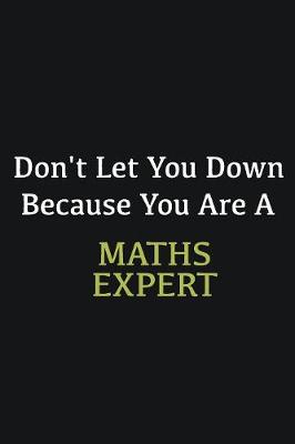 Book cover for Don't let you down because you are a Maths Expert