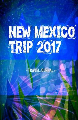 Book cover for New Mexico Trip 2017 Travel Journal