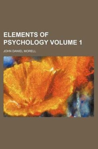 Cover of Elements of Psychology Volume 1