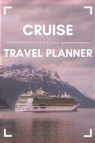 Cover of Cruise Vacation Travel Planner