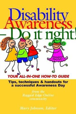 Cover of Disability Awareness- Do It Right!: Your All-in-One How-to Guide: Tips, Techniques & Handouts for a Successful Awareness Day