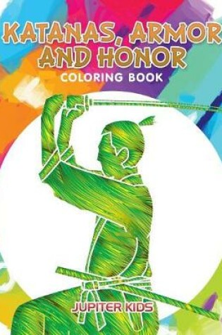 Cover of Katanas, Armor and Honor Coloring Book