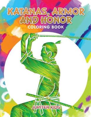 Book cover for Katanas, Armor and Honor Coloring Book