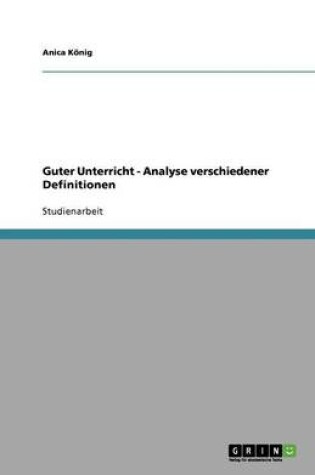 Cover of Guter Unterricht - Analyse verschiedener Definitionen