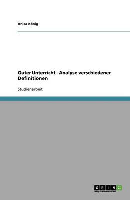 Book cover for Guter Unterricht - Analyse verschiedener Definitionen