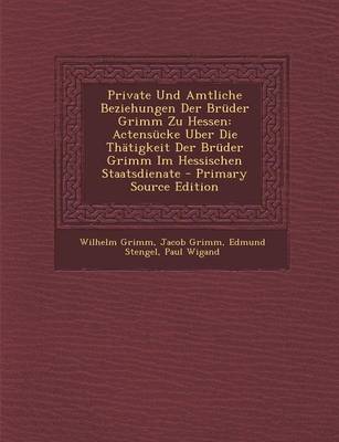 Book cover for Private Und Amtliche Beziehungen Der Bruder Grimm Zu Hessen