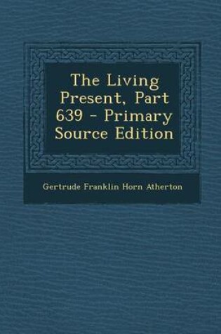Cover of The Living Present, Part 639