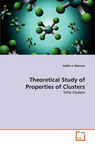 Cover of Theoretical Study of Properties of Clusters