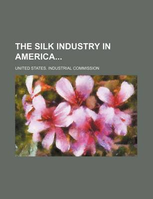 Book cover for The Silk Industry in America