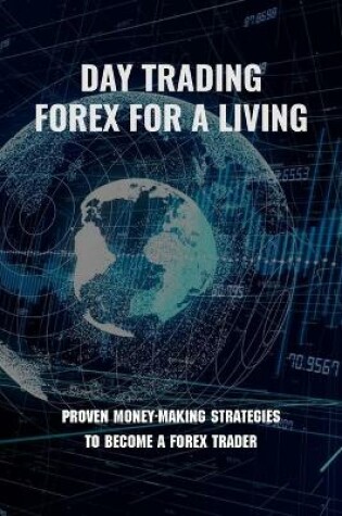 Cover of Day Trading Forex For A Living