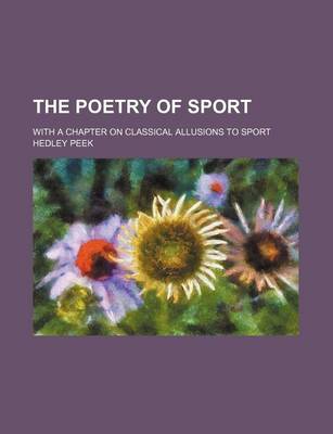 Book cover for The Poetry of Sport; With a Chapter on Classical Allusions to Sport