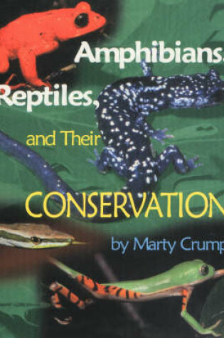 Cover of Amphibians, Reptiles and Their Conservation