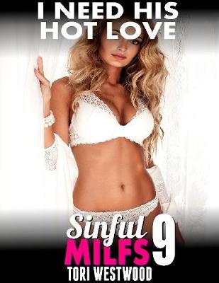 Book cover for I Need His Hot Love : Sinful Milfs 9