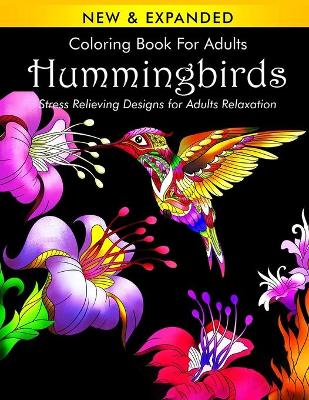 Book cover for Coloring Book for Adults Hummingbirds Stress Relieving Designs for Adults Relaxation